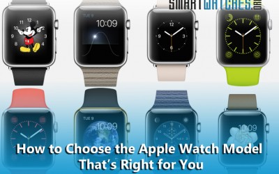 How to Choose the Apple Watch Model That’s Right for You