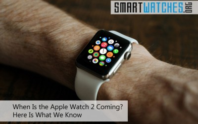 When Is the Apple Watch 2 Coming? Here’s What We Know